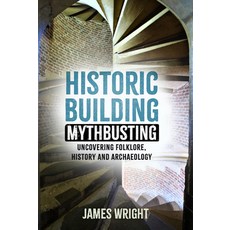 (英文圖書) Historic Building Mythbusting: Uncovering Folklore History and Archaeology 平裝版, History Press, 英文