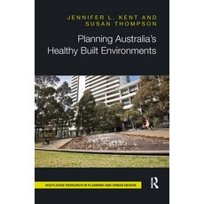 (英文圖書) Planning Australia's Healthy Built Environments 平裝版, Routledge, 英文