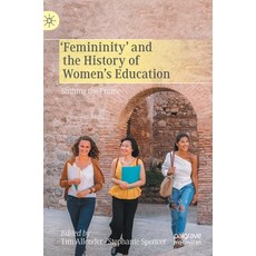 'femininity' and the History of Women's Education: Shifting the Frame 精裝版, Palgrave MacMillan, 英文