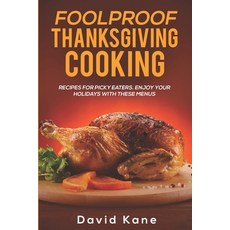 (英文圖書) Foolproof Thanksgiving Cooking: Recipes for picky eaters. Enjoy your holidays with these menus 平裝版, Independently Published, 英文