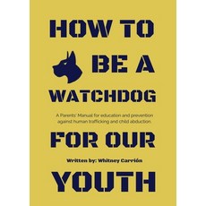 How To Be A Watchdog For Our Youth 平裝版, Beautifully Designed for More, 英語