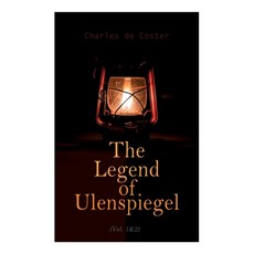 (英文圖書) The Legend of Ulenspiegel (Vol. 1&2): Heroical Joyous and Glorious Adventures in the Land o... 平裝版, E-Artnow, 英文
