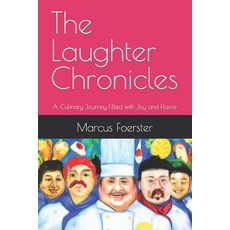 (英文圖書) The Laughter Chronicles: A Culinary Journey Filled with Joy and Flavor 平裝版, Independently Published, 英文