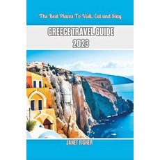 (英文圖書) Greece Travel Guide 2023: The Best Places To Visit Eat and Stay 平裝版, Independently Published, 英文