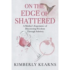 (英文圖書) On the Edge of Shattered: A Mother's Experience of Discovering Freedom Through Sobriety 平裝版, Glass Spider Publishing, 英文