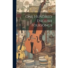 (英文圖書) One Hundred English Folksongs 精裝版, Legare Street Press, 英文