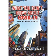 (英文圖書) What You Don't Know About COVID-19: The Mortal Virus 精裝版, Liferich, 英文