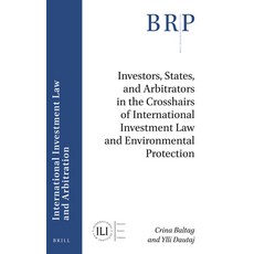 (英文圖書) Investors States and Arbitrators in the Crosshairs of International Investment Law and Envi... 平裝版, Brill, 英文