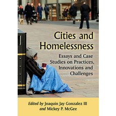 Cities and Homelessness: Essays and Case Studies on Practices Innovations and Challenges 平裝版, McFarland & Company, 英文