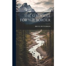 (英文圖書) The Struggle for the Border 精裝版, Legare Street Press, 英文