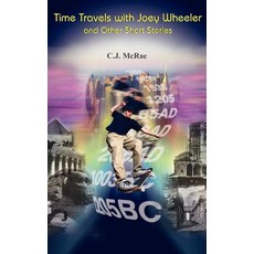 (英文圖書)Time Travels with Joey Wheeler and Other Short Stories 平裝版, Authorhouse, 英文