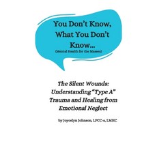(英文圖書) You Don't Know What You Don't Know...: The Silent Wounds: Understanding "Type A... 平裝版, Independently Published, 英文