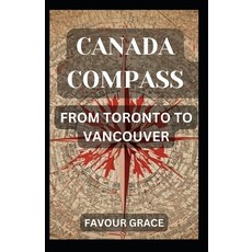(英文圖書) Canada Compass: From Toronto to Vancouver 平裝版, Independently Published, 英文