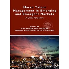 Macro Talent Management in Emerging and Emergent Markets: A Global Perspective 平裝版, Routledge, 英文