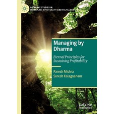 (英文圖書) Managing by Dharma: Eternal Principles for Sustaining Profitability 平裝版, Palgrave MacMillan, 英文