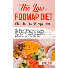 The Low FODMAP Diet Guide for Beginners: The Blueprint for Improving Your IBS & Digestive Disorder &... 精裝版, Great Digestion, 英文