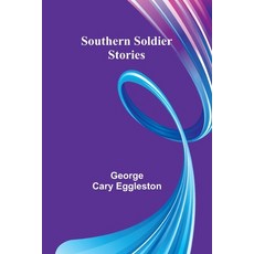 (英文圖書)Southern Soldier Stories 平裝版, Alpha Edition, 英文