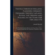 (英文圖書) Travels Through Holland Flanders Germany Denmark Sweden Lapland Russia the Ukraine and... 精裝版, Legare Street Press, 英文