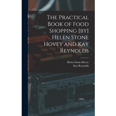 (英文圖書) The Practical Book of Food Shopping [by] Helen Stone Hovey and Kay Reynolds 精裝版, Hassell Street Press, 英文