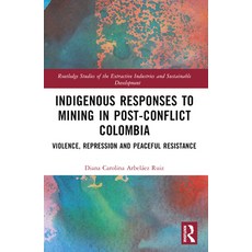 (英文圖書) Indigenous Responses to Mining in Post-Conflict Colombia: Violence Repression... 平裝版, Routledge, 英文