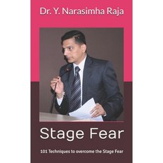 (英文圖書) Stage Fear: 101 Techniques to over come the Stage Fear 平裝版, Independently Published, 英文