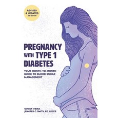Pregnancy with Type 1 Diabetes: Your Month-to-Month Guide to Blood Sugar Management 平裝版, Createspace Independent Pub..., 英文