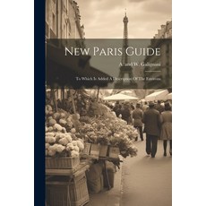 (英文圖書) New Paris Guide: To Which Is Added A Description Of The Environs 平裝版, Legare Street Press, 英文