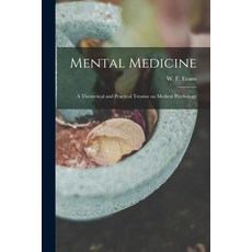 (英文圖書) Mental Medicine: a Theoretical and Practical Treatise on Medical Psychology 平裝版, Legare Street Press, 英文