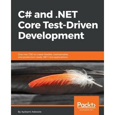 C# and .NET Core Test-Driven Development 平裝版, Packt Publishing, 英文