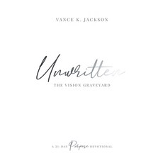 (英文圖書) Unwritten: The Vision Graveyard: A 21-Day Purpose Devotional 平裝版, 5th Gen Publishing, LLC, 英文