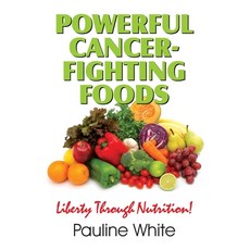 (英文圖書) Powerful Cancer-Fighting Foods: Exposing Medical Myths and Deceptions 平裝版, Teach Services, Inc., 英文