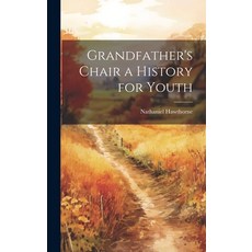 (英文圖書)Grandfather's Chair a History for Youth 精裝版, Legare Street Press, 英文