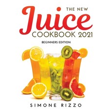 (英文圖書) The New Juice Cookbook 2021: Beginners Edition 平裝版, Simone Rizzo, 英文
