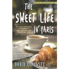 (英文圖書) The Sweet Life in Paris: Delicious Adventures in the World's Most Glorious--And Perplexing--City 平裝版, Crown Publishing Group (NY), 英文