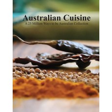(英文圖書) Australian Cuisine - A 25 Million Ways to be Australian Collection(Softcover) 平裝版, 1000 Tales Co-Op Ltd., 英文