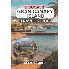 (英文圖書) Discover gran canary island: The Insider's Guide to Adventure History and Sun... 平裝版, Independently Published, 英文