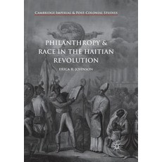 (英文圖書) Philanthropy and Race in the Haitian Revolution 平裝版, Palgrave MacMillan, 英文