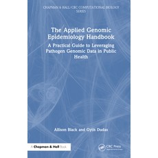(英文圖書) The Applied Genomic Epidemiology Handbook: A Practical Guide to Leveraging Pathogen Genomic D... 精裝版, CRC Press, 英文