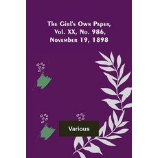 (英文圖書)The Girl's Own Paper Vol. XX No. 986 November 19 1898 平裝版, Alpha Edition, 英文