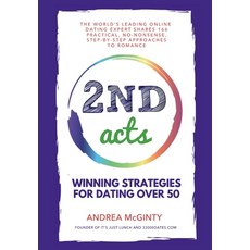 (英文圖書) 2nd Acts: The World's Leading Online Dating Expert Shares 166 Practical No-Nons... 精裝版, 33000 Dates Publishing, 英文