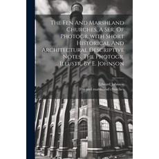 (英文圖書) The Fen And Marshland Churches A Ser. Of Photogr. with Short Historical And Architectural D... 平裝版, Legare Street Press, 英文