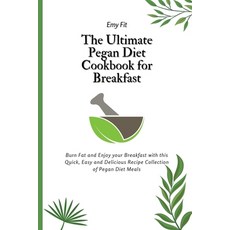 (英文圖書) The Ultimate Pegan Diet Cookbook for Breakfast: Burn Fat and Enjoy your Breakfast with this Q... 平裝版, Emy Fit, 英文