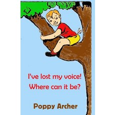 (英文圖書)I've lost my voice! Where can it be?: Children dealing with illness 平裝版, Createspace Independent Pub..., 英文