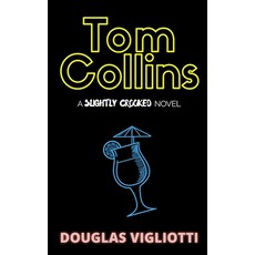 (英文圖書) Tom Collins: A 'Slightly Crooked' Novel 平裝版, Slightly Crooked, 英文