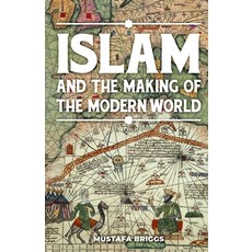 (英文圖書) Islam & The Making of The Modern World 平裝版, Independently Published, 英文