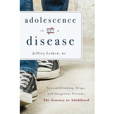 (英文圖書) Adolescence Is Not a Disease: Beyond Drinking Drugs and Dangerous Friends: The Journey to A... 平裝版, Advantage Media Group, 英文