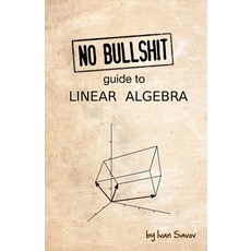 (英文圖書) No Bullshit Guide to Linear Algebra 平裝版, Minireference Co., 英文