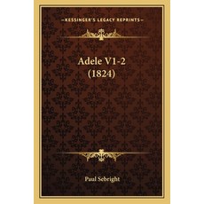 (英文圖書) Adele V1-2 (1824) 平裝版, Kessinger Publishing, 英文