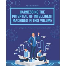 (英文圖書) Harnessing the Potential of Intelligent Machines in This Volume: An In-Depth Ex... 平裝版, Independently Published, 英文