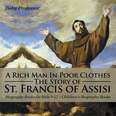 (英文圖書)A Rich Man In Poor Clothes: The Story of St. Francis of Assisi - Biography Books... 平裝版, Baby Professor, 英文